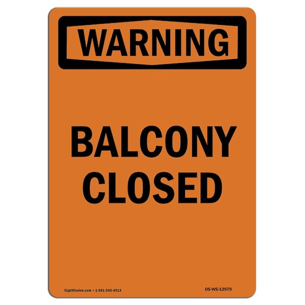Safety Sign, OSHA WARNING, 5" Height, Balcony Closed, Portrait, 10PK